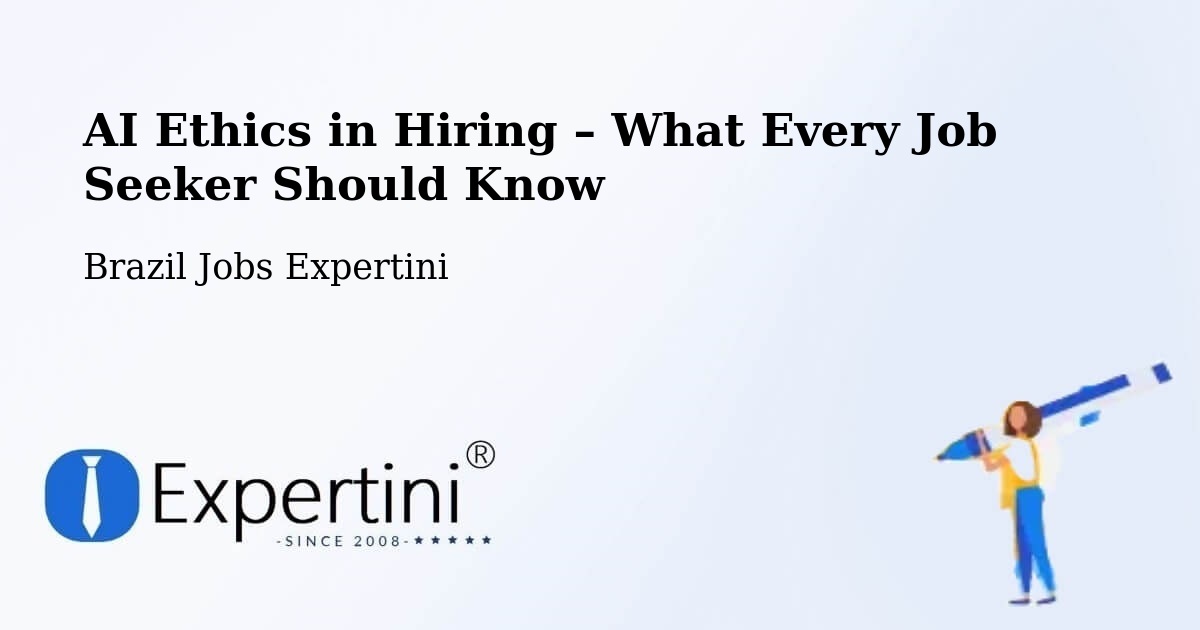 AI Ethics in Recruitment & Hiring – Pimenta - Pimenta, Brazil Jobs Expertini